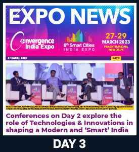 Day 3 Expo News - 29th Convergence India 2022 and 7th Smart Cities 2022 expo